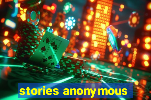 stories anonymous